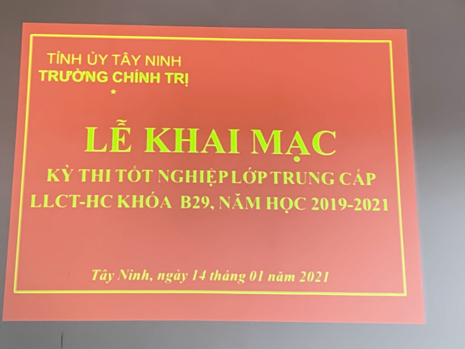 Khai mạc kỳ thi tốt nghiệp lớp Trung cấp LLCT-HC khoá B29 (mở tại Thị xã Hoà Thành)